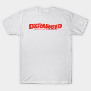 Deranged (red) T-Shirt